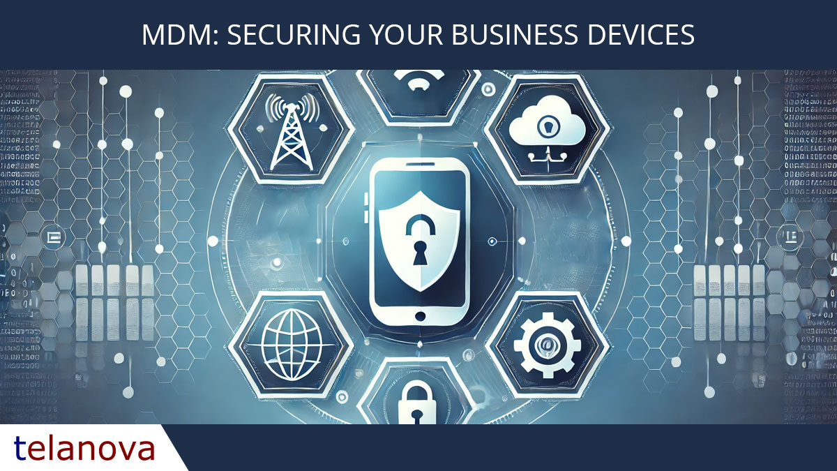 Mobile Device Management: Securing Your Business Devices